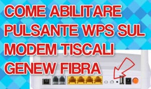 COME ABILITARE PULSANTE WPS MODEM TISCALI